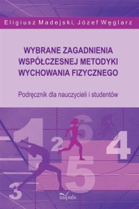 WYBRANE ZAGADNIENIA WSPÓŁCZESNEJ METODYKI...