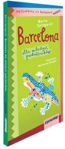 BARCELONA DLA MŁODYCH PODRÓŻNIKÓW. PRZEWODNIK