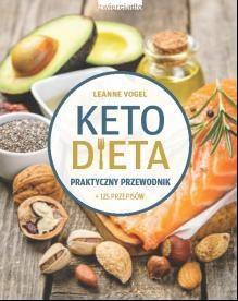 KETODIETA. PRAKTYCZNY PRZEWODNIK, LEANNE VOGEL