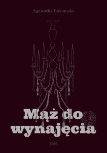 MĄŻ DO WYNAJĘCIA, AGNIESZKA ŁUKOMSKA