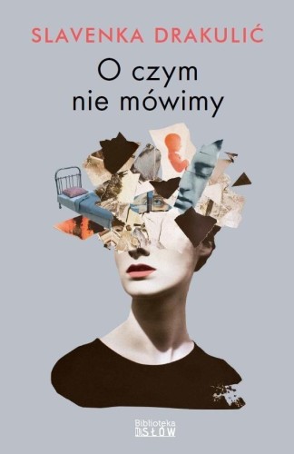 O czym nie mówimy, Slavenka Drakulić