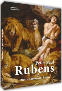 PETER PAUL RUBENS. MISTRZ BAROKOWEJ FORMY