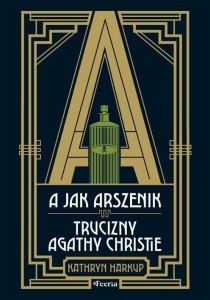 A JAK ARSZENIK. TRUCIZNY AGATHY CHRISTIE