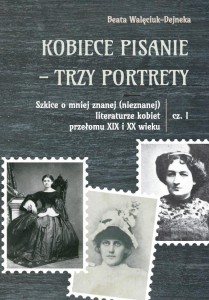 KOBIECE PISANIE - TRZY PORTRETY CZ.1