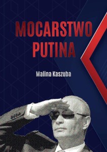 MOCARSTWO PUTINA, MALINA KASZUBA