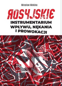 ROSYJSKIE INSTRUMENTARIUM WPŁYWU, NĘKANIA I...