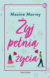 ŻYJ PEŁNIĄ ŻYCIA, MAXINE MORREY