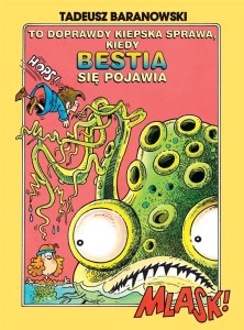 TO DOPRAWDY KIEPSKA SPRAWA, KIEDY BESTIA SIĘ..
