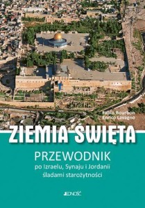 ZIEMIA ŚWIĘTA. PRZEWODNIK PO IZRAELU, SYNAJU...