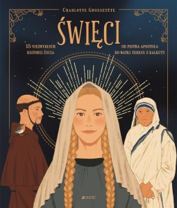 ŚWIĘCI. 15 NIEZWYKŁYCH HISTORII ŻYCIA
