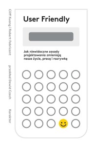 USER FRIENDLY. JAK NIEWIDOCZNE ZASADY...