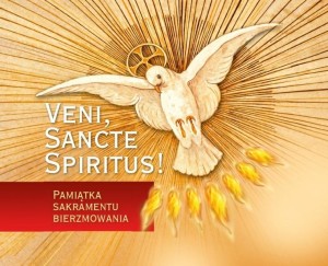 VENI SANCTE SPIRITUS. PAMIĄTKA BIERZMOWANIA - CZER