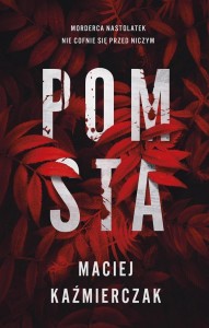 POMSTA, MACIEJ KAŹMIERCZAK