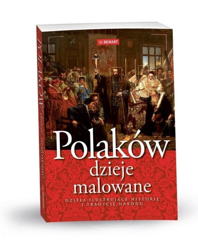 Polaków Dzieje Malowane, praca zbiorowa