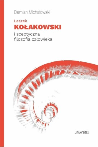 Leszek Kołakowski i sceptyczna filozofia...