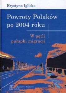 POWROTY POLAKÓW PO 2004 ROKU. W PĘTLI PUŁAPKI...