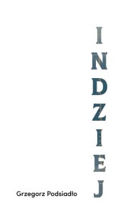 INDZIEJ, GRZEGORZ PODSIADŁO