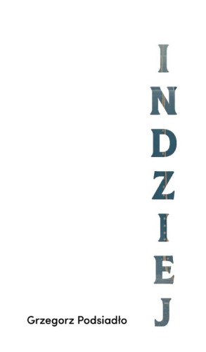 Indziej, Grzegorz Podsiadło