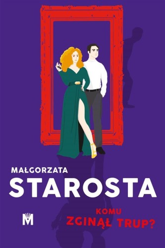 Komu zginął trup?, Małgorzata Starosta