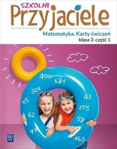 SZKOLNI PRZYJACIELE.MATEMATYKA. ĆWICZENIA 3/1 WSIP