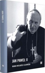 JAN PAWEŁ II - MIARA WIELKOŚCI CZŁOWIEKA