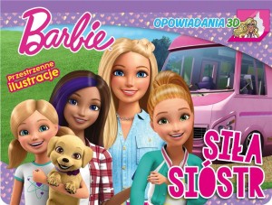 BARBIE. BARBIE. OPOWIADANIA 3D. SIŁA SIÓSTR