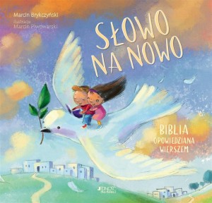SŁOWO NA NOWO. BIBLIA OPOWIEDZIANA WIERSZEM