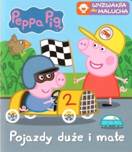 ŚWINKA PEPPA. WYZWANIA DLA MALUCHA. POJAZDY DUŻE..