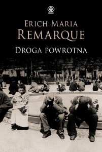 DROGA POWROTNA, ERICH MARIA REMARQUE