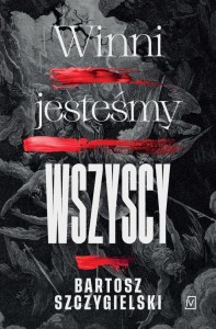 WINNI JESTEŚMY WSZYSCY, BARTOSZ SZCZYGIELSKI