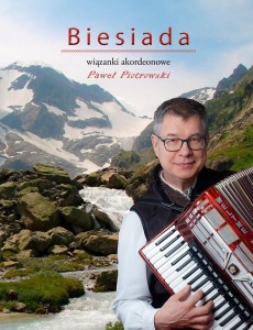 BIESIADA. WIĄZANKI AKORDEONOWE, PAWEŁ PIOTROWSKI