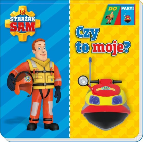 Strażak Sam. Do Pary. Czy to moje?, praca zbiorowa
