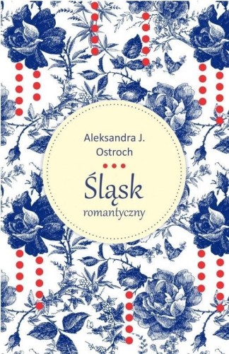 Śląsk romantyczny, Aleksandra Ostroch