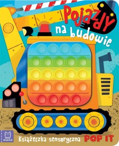 POJAZDY NA BUDOWIE. KSIĄŻECZKA SENSORYCZNA POP IT