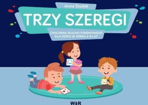 TRZY SZEREGI. ĆWICZENIA SŁUCHU FONEMOWEGO..