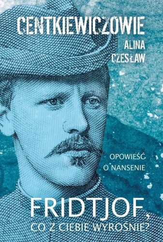Fridtjof co z ciebie wyrośnie?, Alina Centkiewicz