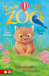 ZOSIA I JEJ ZOO. ZATROSKANA WOMBATKA