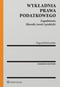 WYKŁADNIA PRAWA PODATKOWEGO, BOGUMIŁ BRZEZIŃSKI