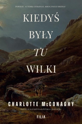 Kiedyś były tu wilki, Charlotte McConaghy