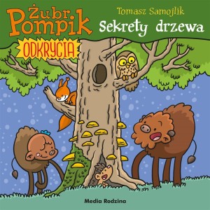 ŻUBR POMPIK. ODKRYCIA T.4 SEKRETY DRZEWA