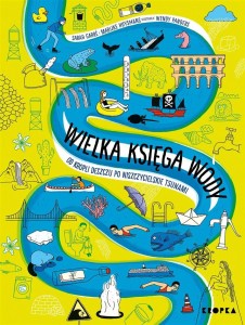 WIELKA KSIĘGA WODY. OD KROPLI WODY PO..