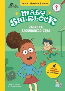 MAŁY SHERLOCK. ZAGADKA ZAGUBIONEGO ZĘBA