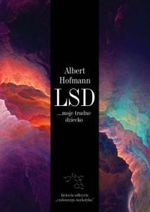 LSD MOJE TRUDNE DZIECKO. HISTORIA ODKRYCIA...