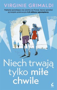 NIECH TRWAJĄ TYLKO MIŁE CHWILE