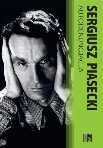 AUTODENUNCJACJA BR, SERGIUSZ PIASECKI