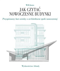 JAK CZYTAĆ NOWOCZESNE BUDYNKI, WILL JONES