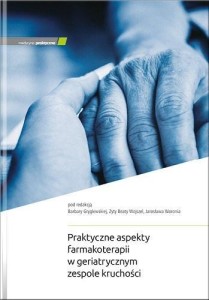 PRAKTYCZNE ASPEKTY FARMAKOTERAPII W GERIATRYCZNYM