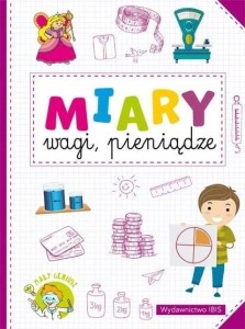 MAŁY GENIUSZ. MIARY, WAGI, PIENIĄDZE