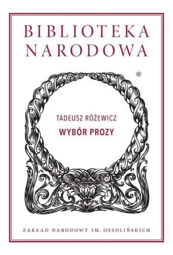 Wybór prozy, Tadeusz Różewicz