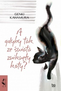 A GDYBY TAK ZE ŚWIATA ZNIKNĘŁY KOTY?